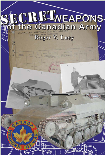 For more information on the Canadian experimental projects order "Secret Weapons of the Canadian Army" from Service Publications